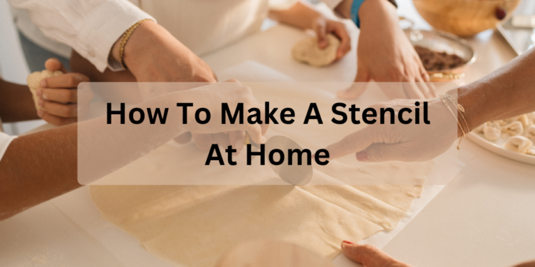 How To Make A Stencil At Home