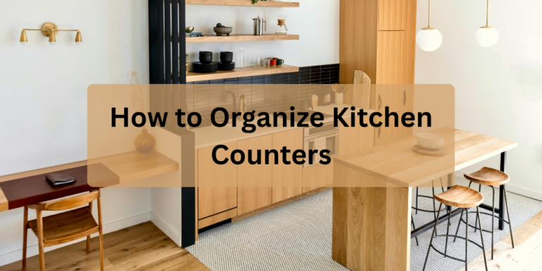 How to Organize Kitchen Counters